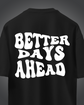 Oversize Better Days Ahead